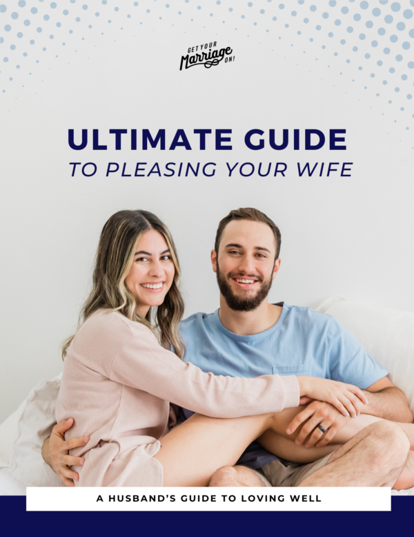 Ultimate Guide to Pleasing Your Wife